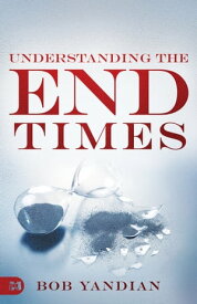 Understanding the End Times 【電子書籍】[ Bob Yandian ]