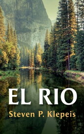 El Rio【電子書籍】[ Steven P. Klepeis ]