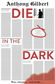 Die in the Dark【電子書籍】[ Anthony Gilbert ]