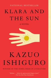Klara and the Sun A novel【電子書籍】[ Kazuo Ishiguro ]