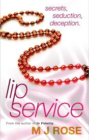 Lip Service【電子書籍】[ M. J. Rose ]