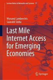 Last Mile Internet Access for Emerging Economies【電子書籍】[ Wynand Lambrechts ]