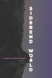 Sidebend World【電子書籍】[ Charles Harper Webb ]