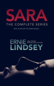 SARA: The Complete Series【電子書籍】[ Ernie Lindsey ]