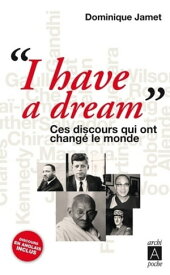 I have a dream - Ces discours qui ont chang? le monde【電子書籍】[ Dominique Jamet ]