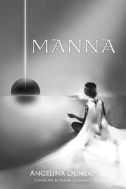 Manna【電子書籍】[ Angelina Dunlap ]