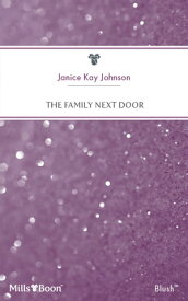 The Family Next Door【電子書籍】[ Janice Kay Johnson ]