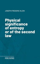 Physical significance of entropy or of the second law