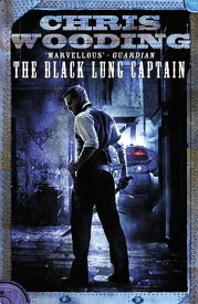 The Black Lung Captain Tales of the Ketty Jay【電子書籍】[ Chris Wooding, BA ]