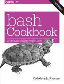 bash Cookbook Solutions and Examples for bash Users【電子書籍】[ Carl Albing ]
