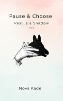 Pause & Choose: Past Is a Shadow
