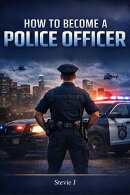 How to Become a Police Officer