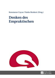 Denken des Empraktischen【電子書籍】[ Konstanze Caysa ]