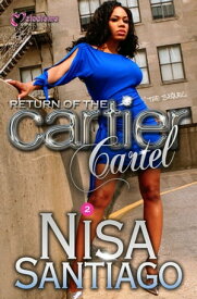 Return of the Cartier Cartel - Part 2【電子書籍】[ Nisa Santiago ]