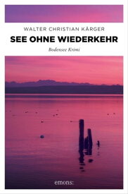 See ohne Wiederkehr Bodensee Krimi【電子書籍】[ Walter Christian K?rger ]