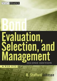Bond Evaluation, Selection, and Management【電子書籍】[ R. Stafford Johnson ]