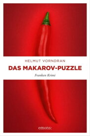 Das Makarov-Puzzle Franken Krimi【電子書籍】[ Helmut Vorndran ]