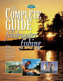 The Complete Guide to Freshwater Fishing【電子書籍】[ Creative Publishing international ]