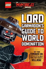 Lord Garmadon's Guide to World Domination (The LEGO Ninjago Movie)【電子書籍】[ Meredith Rusu ]