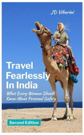 Travel Fearlessly in India Enjoying India Guides【電子書籍】[ JD Viharini ]