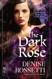 The Dark Rose【電子書籍】[ Denise Rossetti ]