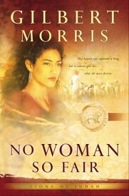 No Woman So Fair (Lions of Judah Book #2)【電子書籍】[ Gilbert Morris ]