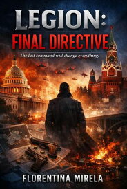 LEGION: Final Directive Volume Number = 3, #3【電子書籍】[ Florentina Mirela ]