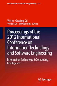 Proceedings of the 2012 International Conference on Information Technology and Software Engineering Information Technology & Computing Intelligence【電子書籍】