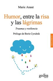 Humor, entre la risa y las l?grimas Traumas y resiliencia【電子書籍】[ Marie Anaut ]