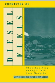 Chemistry of Diesel Fuels【電子書籍】[ Chunsham Song ]