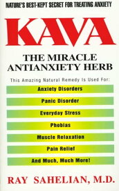 Kava The Miracle Antianxiety Herb【電子書籍】[ Dr. Ray Sahelian ]