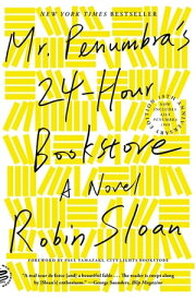 Mr. Penumbra's 24-Hour Bookstore A Novel【電子書籍】[ Robin Sloan ]