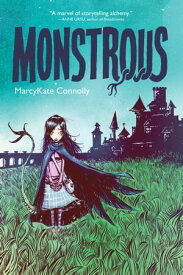 Monstrous【電子書籍】[ MarcyKate Connolly ]