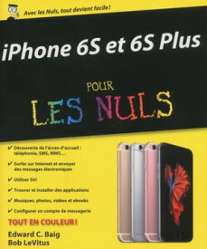 iPhone 6S et 6S Plus Pour les Nuls【電子書籍】[ Edward C. Baig ]