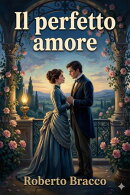 Il perfetto amore: Dialogo in tre atti