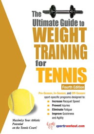 The Ultimate Guide to Weight Training for Tennis【電子書籍】[ Rob Price ]