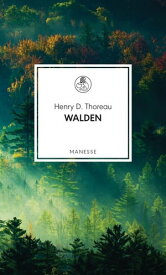 Walden oder Vom Leben im Wald - ?bersetzt von Fritz G?ttinger, mit einem Nachwort von Susanne Ostwald【電子書籍】[ Henry D. Thoreau ]