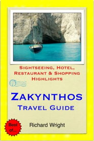 Zakynthos (Zante), Greece Travel Guide - Sightseeing, Hotel, Restaurant & Shopping Highlights (Illustrated)【電子書籍】[ Richard Wright ]