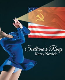 Svetlana’s Ring【電子書籍】[ Kerry Novick ]