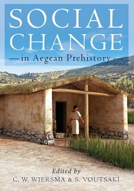Social Change in Aegean Prehistory【電子書籍】