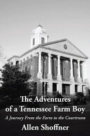 The Adventures of a Tennessee Farm Boy