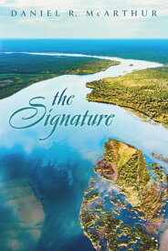 The Signature【電子書籍】[ Daniel R. McArthur ]