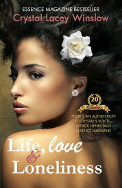 Life, Love, and Loneliness【電子書籍】[ Crystal Lacey Winslow ]