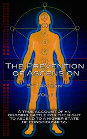 The Prevention of Ascension Vol. 1【電子書籍】[ I Am Xam ]