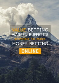 VALUE BETTING Warren Buffett`s principle to make money betting online【電子書籍】[ Mikhail Khlebas ]
