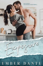 Exposure: An Epiphany Novel【電子書籍】[ Ember Dante ]