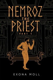Nemroz the Priest Part 1【電子書籍】[ Exona Moll ]