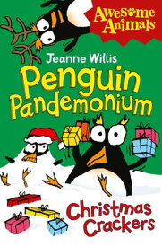 Penguin Pandemonium - Christmas Crackers (Awesome Animals)【電子書籍】[ Jeanne Willis ]