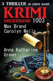 Krimi Dreierband 1003【電子書籍】[ Anna Katharine Green ]