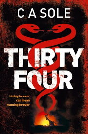 Thirty-Four Living forever can mean running forever【電子書籍】[ CA Sole ]